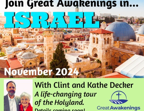 Do you want to go to Israel with Clint and Kathe Decker?
